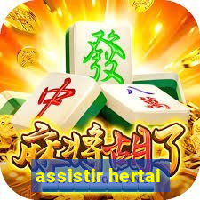 assistir hertai